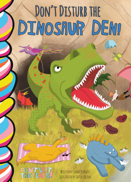 Don't Disturb the Dinosaur Den! by Elena Sturgess, Katya Zolina, 9781834040141