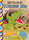 Don't Disturb the Dinosaur Den! by Elena Sturgess, Katya Zolina, 9781834040141