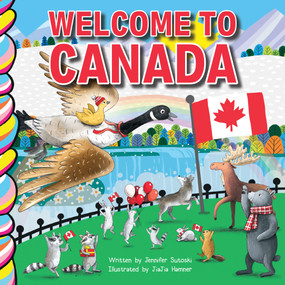 Welcome to Canada by Jennifer Sutoski, JiaJia Hamner, 9781834040134