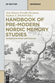 Handbook of Pre-Modern Nordic Memory Studies (Interdisciplinary Approaches) by Jürg Glauser, Pernille Hermann, Stephen A. Mitchell, 9783112256817