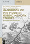 Handbook of Pre-Modern Nordic Memory Studies (Interdisciplinary Approaches) by Jürg Glauser, Pernille Hermann, Stephen A. Mitchell, 9783112256817