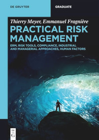 Practical Risk Management (ERM, Risk Tools, Compliance, Industrial and Managerial Approaches, Human Factors) by Thierry Meyer, Emmanuel Fragnière, 9783111637211