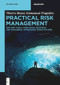 Practical Risk Management (ERM, Risk Tools, Compliance, Industrial and Managerial Approaches, Human Factors) by Thierry Meyer, Emmanuel Fragnière, 9783111637211
