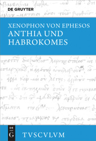 Anthia und Habrokomes (Griechisch - deutsch) (German Edition) by Xenophon von Ephesos, Niklas Holzberg, 9783112256701