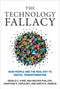 The Technology Fallacy (How People Are the Real Key to Digital Transformation) by Gerald C. Kane, Anh Nguyen Phillips, Jonathan R. Copulsky, Garth R. Andrus, 9780262545112