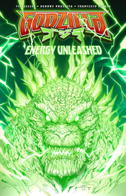 Godzilla [Kai-Sei Era]: Energy Unleashed by Tim Seeley, Hendry Prasetya, 9798887244945