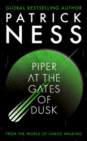 Piper at the Gates of Dusk by Patrick Ness, 9781536256789