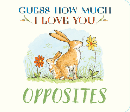 Guess How Much I Love You: Opposites by Sam McBratney, Anita Jeram, 9781536252231