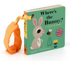 Where's the Bunny?: A Stroller Book by Ingela P Arrhenius, 9781536258370