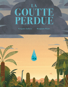 La goutte perdue (French Edition) by Grégoire Laforce, Benjamin Flouw, 9782925154006