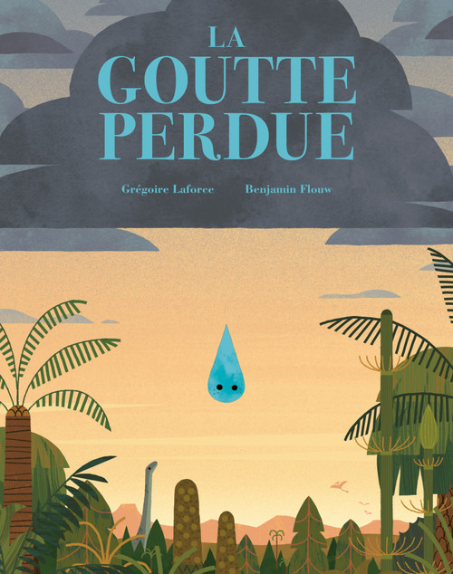 La goutte perdue (French Edition) by Grégoire Laforce, Benjamin Flouw, 9782925154006