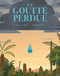 La goutte perdue (French Edition) by Grégoire Laforce, Benjamin Flouw, 9782925154006