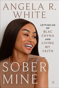 Sober Mine (Letting Go of Blac Chyna and Living My Faith) by Angela White, 9780063495593