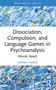 Dissociation, Compulsion, and Language Games in Psychoanalysis (Words Apart) by Darren Haber, 9781032980614