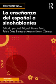 La enseñanza del español a sinohablantes (Spanish Edition) by José Miguel Blanco Pena, Pablo Deza Blanco, Antonio Riutort Cánovas, 9781032797007