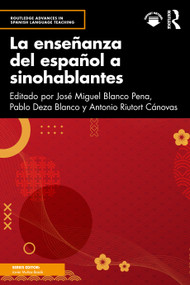 La enseñanza del español a sinohablantes (Spanish Edition) by José Miguel Blanco Pena, Pablo Deza Blanco, Antonio Riutort Cánovas, 9781032797007
