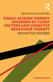 Single-Session Therapy Informed by Client Factors and Cognitive Behaviour Therapy (Distinctive Features) by Windy Dryden, 9781041357353