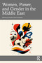 Women, Power, and Gender in the Middle East by Shilan Fuad Hussain, 9781032948683