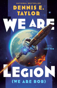 We Are Legion (We Are Bob) (Bobiverse: Book 1) by Dennis E. Taylor, 9781668221587