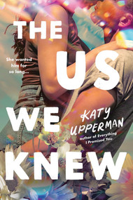 The Us We Knew by Katy Upperman, 9781464258251