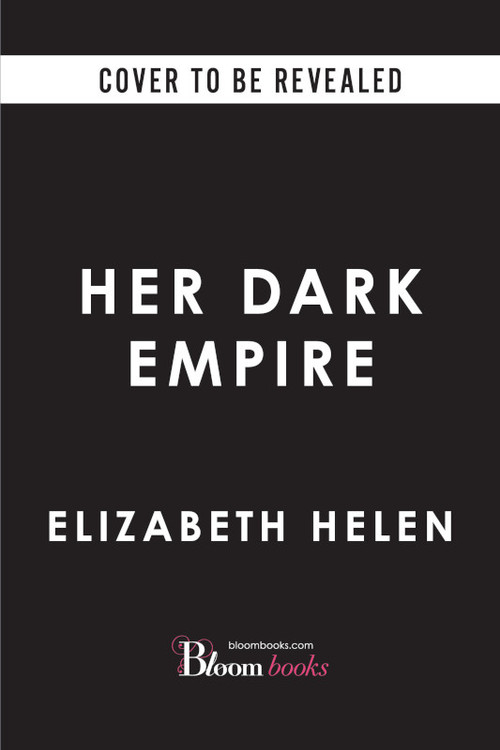 Her Dark Empire by Elizabeth Helen, 9781464261879