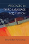 Processes in Third Language Acquisition by Björn Hammarberg, 9781399573702