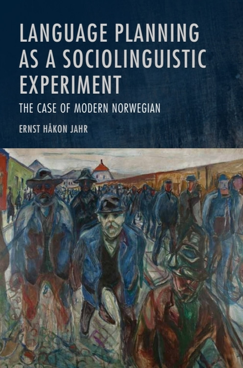Language Planning as a Sociolinguistic Experiment (The Case of Modern Norwegian) by Ernst Håkon Jahr, 9781399572958