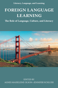 Foreign Language Learning (The Role of Language, Culture, and Literacy) by Agnes Madeleine Olson, Jennifer Schluer, 9781806868582
