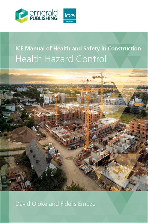 ICE Manual of Health and Safety in Construction (Health Hazard Control) by David Oloke, Fidelis Emuze, 9781837084135