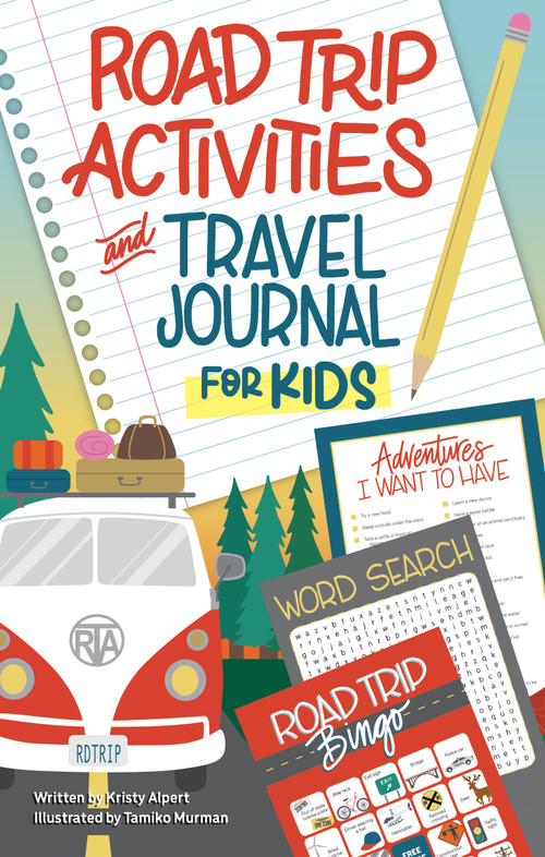 Road Trip Activities and Travel Journal for Kids by Kristy Alpert, 9781641240994