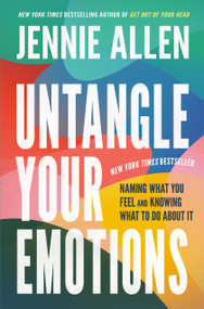 Untangle Your Emotions (Naming What You Feel and Knowing What to Do About It) by Jennie Allen, 9780593193433