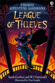 League of Thieves by Sarah Crofton, W.J.Tattersdill, Tom Knight, 9781805075370