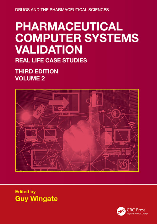 Pharmaceutical Computer Systems Validation (Volume 2 - Real Life Case Studies) by Guy Wingate, 9781041371144