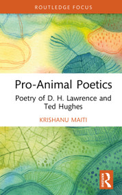 Pro-Animal Poetics (Poetry of D. H. Lawrence and Ted Hughes) by Krishanu Maiti, 9781041276470