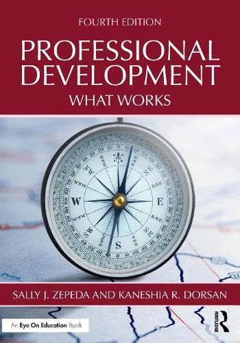 Professional Development (What Works) by Sally J. Zepeda, Kaneshia R. Dorsan, 9781041103066