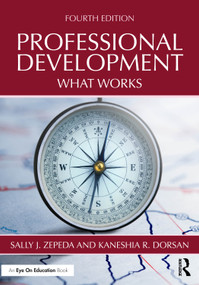 Professional Development (What Works) by Sally J. Zepeda, Kaneshia R. Dorsan, 9781041103066