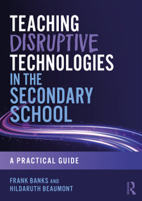 Teaching Disruptive Technologies in the Secondary School (A Practical Guide) by Frank Banks, HildaRuth Beaumont, 9781032990460