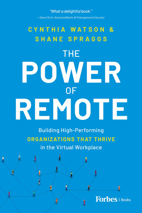 Power of Remote (Building High-Performing Organizations That Thrive in the Virtual Workplace) by Cynthia Watson, Shane Spraggs, 9798887507941