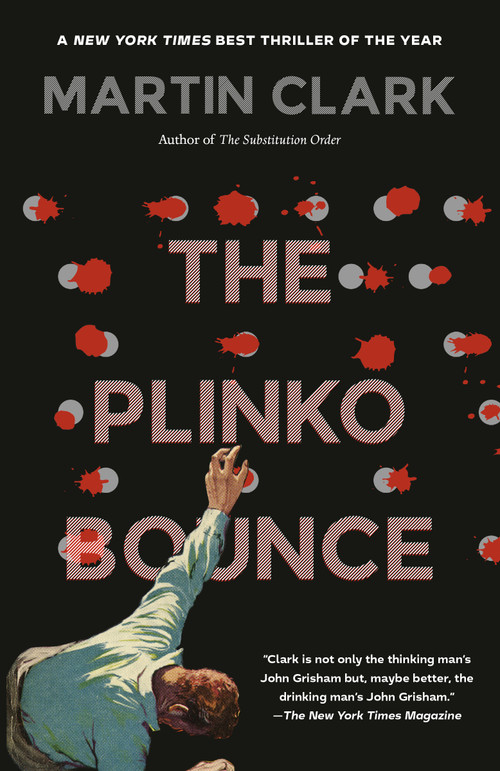 The Plinko Bounce (A Novel) by Martin Clark, 9798217010363