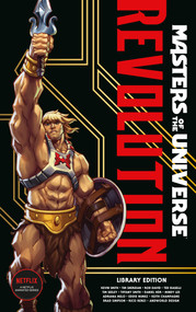 Masters of the Universe: Revolution Library Edition by Kevin Smith, Tim Sheridan, Tiffany Smith, Mindy Lee, Daniel HDR, 9781506756714