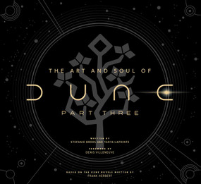 The Art and Soul of Dune: Part Three by Stefanie Broos, Tanya Lapointe, 9781681161440