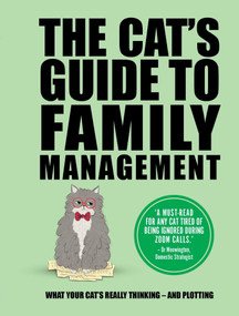 The Cat's Guide to Family Management (What Your Cat's Really Thinking . . . and Plotting) by IglooBooks, 9781805854593