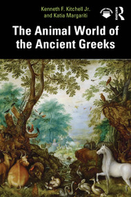 The Animal World of the Ancient Greeks by Kenneth F. Kitchell Jr., Katia Margariti, 9781032357607