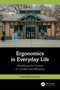 Ergonomics in Everyday Life (Simplifying the Science of Comfort and Efficiency) by Prabir Mukhopadhyay, 9781041376347