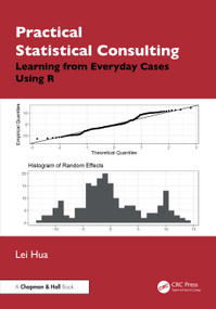 Practical Statistical Consulting (Learning from Everyday Cases Using R) by Lei Hua, 9781041163053