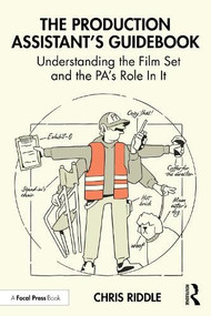 The Production Assistant's Guidebook (Understanding the Film Set and the PA's Role In It) by Chris Riddle, 9781041035084