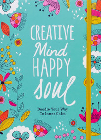 Creative Mind Happy Soul Journal (Doodle Your Way to Inner Calm) by Melissa Lloyd, 9781777136314