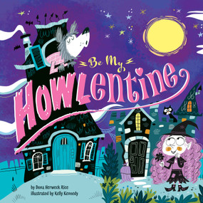 Be My Howlentine (Valentine's Day in Monster Town) by Dona Herweck Rice, Kelly Kennedy, 9798330928873