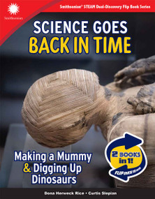 Science Goes Back in Time: 2 Books in 1 (Making a Mummy & Digging Up Dinosaurs) by Dona Herweck Rice, Curtis Slepian, 9798330933389