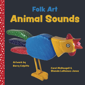 Folk Art Animal Sounds by Barry Colpitts, Shanda LaRamee-Jones, Carol McDougall, 9781774713341